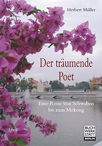 9783940281920: Der trumende Poet: Eine Reise von Schwaben bis zum Mekong