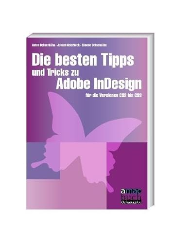 Imagen de archivo de Die besten Tipps und Tricks zu Adobe InDesign: fr die Versionen CS2 bis CS5: fr die Versionen CS2 bis CS4 a la venta por medimops