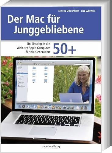 Imagen de archivo de Der Mac fr Junggebliebene - Der Einstieg in die Welt der Apple Computer fr die Generation 50+ a la venta por medimops