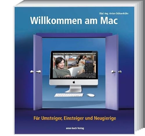 Imagen de archivo de Willkommen am Mac - Fr Umsteiger, Einsteiger und Neugierige a la venta por medimops