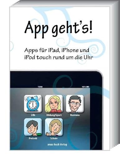 9783940285263: App geht's: App geht's - Apps fr iPad, iPhone und iPod touch rund um die Uhr
