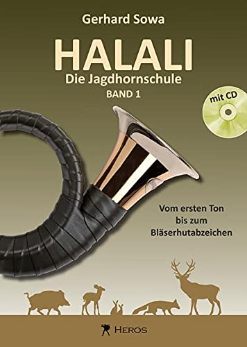 9783940297006: Halali - Die Jagdhornschule Band 1 mit CD: Vom ersten Ton bis zum Blserhutabzeichen