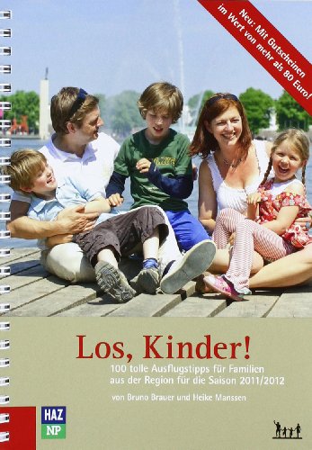Los Kinder! 2011/2012: 100 tolle Ausflugstipps für Familien in Hannover - Brauer, Bruno, Manssen, Heike