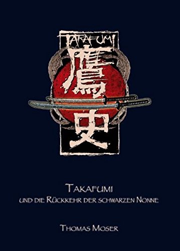 Takafumi und die Rückkehr der schwarzen Nonne - Thomas Moser