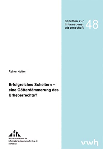 9783940317216: Erfolgreiches Scheitern - eine Gtterdmmerung des Urheberrechts? (Livre en allemand)