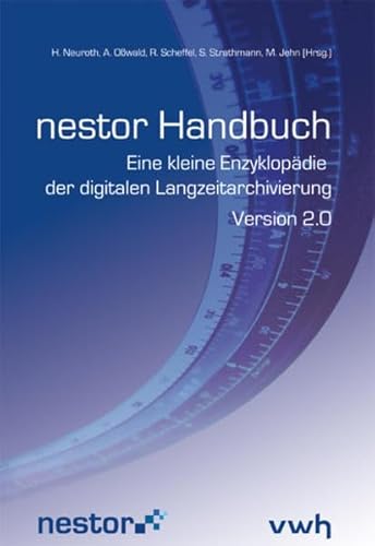 Beispielbild fr nestor Handbuch: Eine kleine Enzyklopdie der digitalen Langzeitarchivierung Version 2.0, Juni 2009 zum Verkauf von medimops