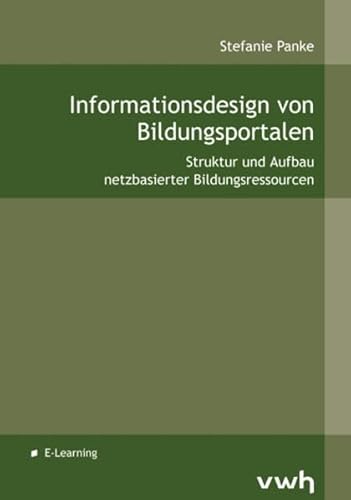 Beispielbild fr Informationsdesign von Bildungsportalen Struktur und Aufbau netzbasierter Bildungsressourcen zum Verkauf von Buchpark