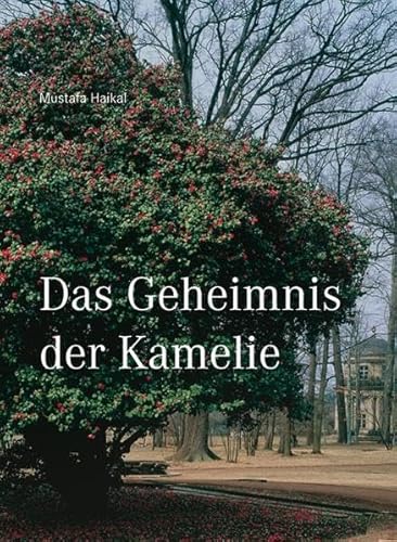 Beispielbild fr Das Geheimnis der Kamelie: Staatliche Schlsser, Burgen und Grten Sachsen. Schlsser und Grten zum Verkauf von medimops