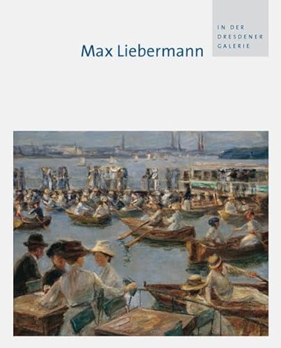 Beispielbild fr Max Liebermann in der Dresdener Galerie Staatliche Kunstsammlungen Dresden, Galerie Neue Meister; Biedermann, Heike und Andreas Dehmer, Andreas zum Verkauf von biblioMundo