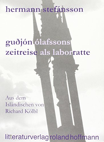Gudjón Olafssons Zeitreise als Laborratte - Stefánsson, Hermann und Richard Kölbl