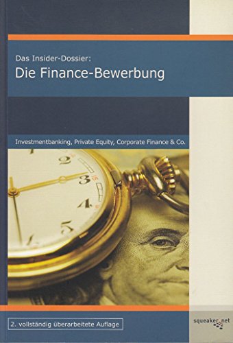 Stock image for Das Insider-Dossier: Die Finance-Bewerbung: Investmentbanking, Private Equity, Corporate Finance & Co. for sale by Gerald Wollermann