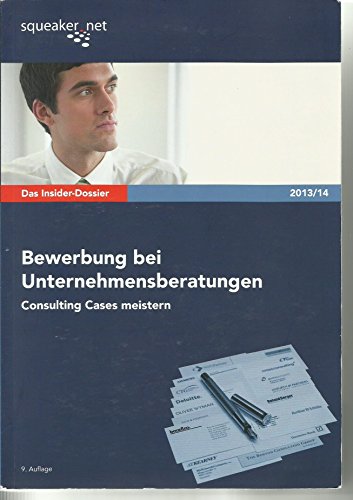Stock image for Das Insider-Dossier: Bewerbung bei Unternehmensberatungen: Consulting Cases meistern for sale by medimops