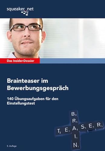 Stock image for Das Insider-Dossier: Brainteaser im Bewerbungsgesprch: 140 bungsaufgaben fr den Einstellungstest for sale by medimops