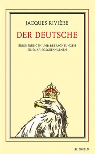 Der Deutsche : Erinnerungen und Betrachtungen eines Kriegsgefangenen - Jacques Rivière