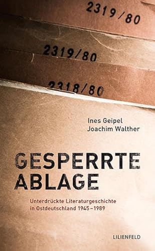 Beispielbild fr Gesperrte Ablage: Unterdrckte Literaturgeschichte in Ostdeutschland 1945-1989 zum Verkauf von medimops