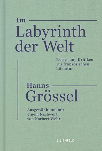 Beispielbild fr Im Labyrinth der Welt: Essays und Kritiken zur franzsischen Literatur (Schriftenreihe der Kunststiftung NRW / Literatur) zum Verkauf von medimops