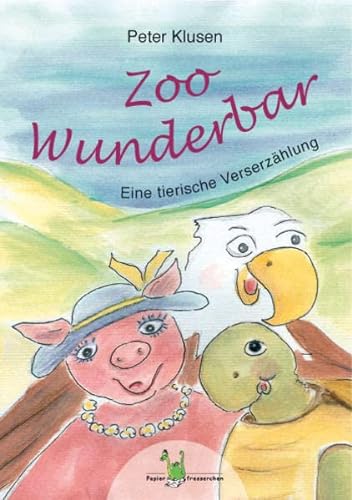Imagen de archivo de Zoo Wunderbar: Eine tierische Verserzhlung a la venta por medimops