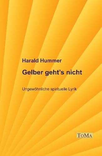 Beispielbild fr Gelber geht's nicht: Ungewhnliche spirituelle Lyrik zum Verkauf von medimops