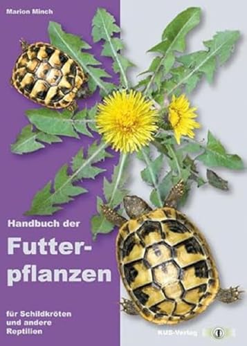 Beispielbild fr Handbuch der Futterpflanzen fr Schildkrten und andere Reptilien zum Verkauf von medimops