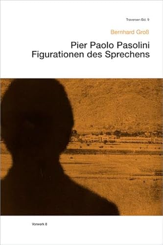 Stock image for Pier Paolo Pasolini. Figurationen des Sprechens, for sale by modernes antiquariat f. wiss. literatur