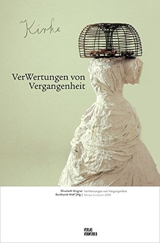 Imagen de archivo de Verwertungen von Vergangenheit: Mosse-Lectures 2008 a la venta por Kalligramm