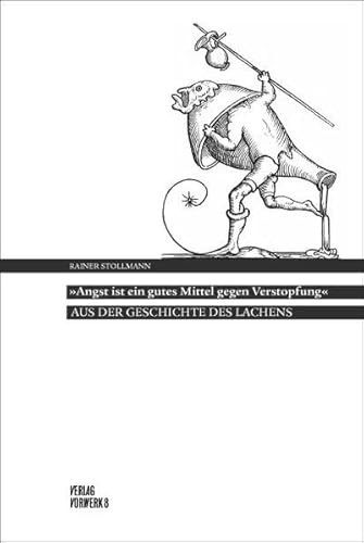 Beispielbild fr "Angst ist ein gutes Mittel gegen Verstopfung" - Aus der Geschichte des Lachens zum Verkauf von medimops