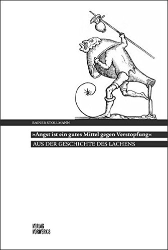 Stock image for "Angst ist ein gutes Mittel gegen Verstopfung" - Aus der Geschichte des Lachens for sale by medimops