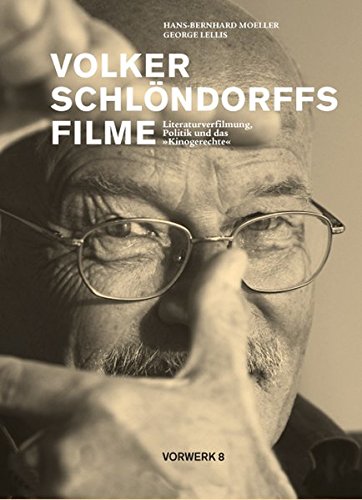 Volker Schlöndorffs Filme : Literaturverfilmung, Politik und das 'Kinogerechte' - Hans-Bernhard Moeller
