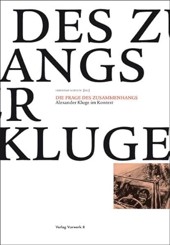 Die Frage des Zusammenhangs: Alexander Kluge im Kontext (9783940384454) by Unknown Author