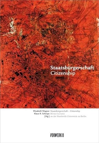 Beispielbild fr Staatsbrgerschaft. Rechtliche, soziale, kulturelle und politische Grenzwerte ; an der Humboldt-Universitt zu Berlin = Citizenship, zum Verkauf von modernes antiquariat f. wiss. literatur