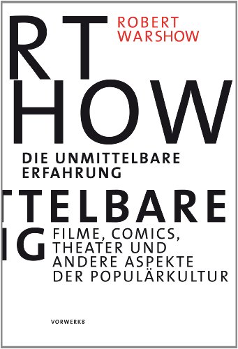 9783940384645: Die unmittelbare Erfahrung: Filme, Comics, Theater und andere Aspekte der Populrkultur aus dem Amerikanischen von Thekla Dannenberg