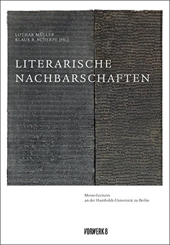 Stock image for Literarische Nachbarschaften. Mosse-Lectures an der Humboldt-Universitt zu Berlin, for sale by modernes antiquariat f. wiss. literatur