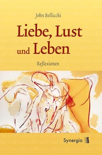 Beispielbild fr Liebe, Lust und Leben: Reflexionen zum Verkauf von medimops