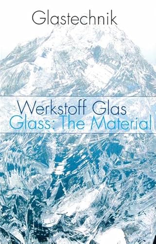 Beispielbild fr Glastechnik - Band 1: Werkstoff Glas / Glass: The Material zum Verkauf von medimops