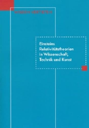 9783940396396: Einsteins Relativittstheorien in Wissenschaft, Technik und Kunst