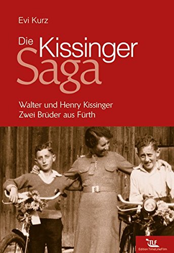 9783940405708: Die Kissinger-Saga; Walter und Henry Kissinger. Zwei Brüder aus Fürth .