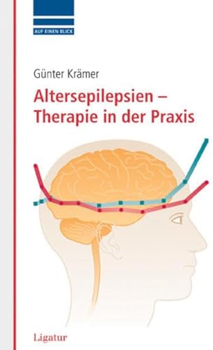 ALTERSEPILEPSIEN. Therapie in der Praxis ; 18 Tabellen - Krämer, Günter