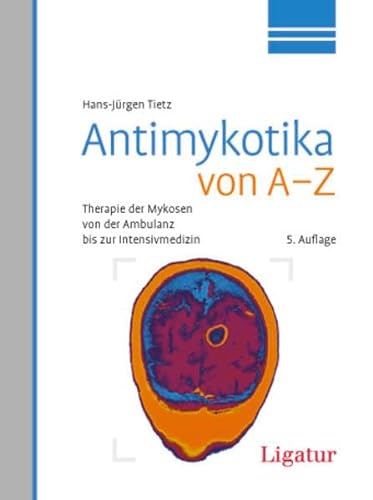 Beispielbild fr Antimykotika von A-Z: Therapie der Mykosen von der Ambulanz bis zur Intensivmedizin zum Verkauf von medimops
