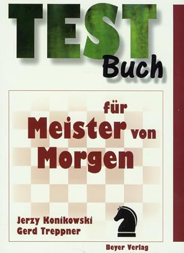 TESTBUCH FÜR DIE MEISTER VON MORGEN. - Konikowski, Jerzy; Treppner, Gerd; ;