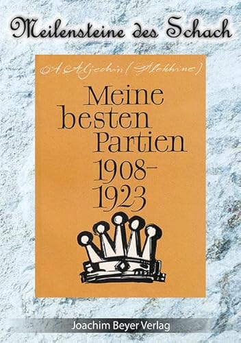 Imagen de archivo de Meine besten Partien 1908-1923 -Language: german a la venta por GreatBookPrices