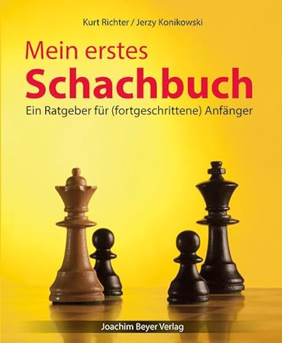 9783940417527: Mein erstes Schachbuch: Ein Ratgeber für (fortgeschrittene) Anfänger
