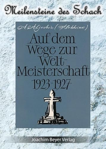 Imagen de archivo de Auf dem Wege zur Weltmeisterschaft 1923-1927 a la venta por GF Books, Inc.