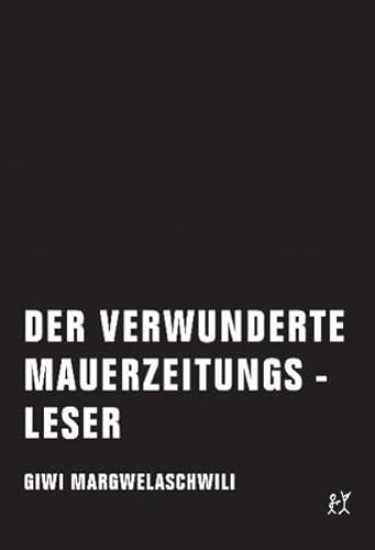 Stock image for Der verwunderte Mauerzeitungsleser: Ontotextologischer Essay for sale by medimops