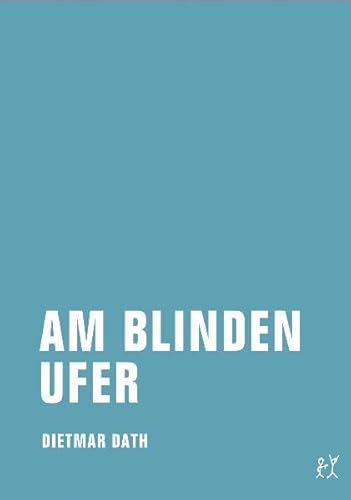 9783940426369: Dath, D: Am blinden Ufer