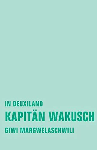 9783940426659: Kapitn Wakusch 1: In Deuxiland / Roman
