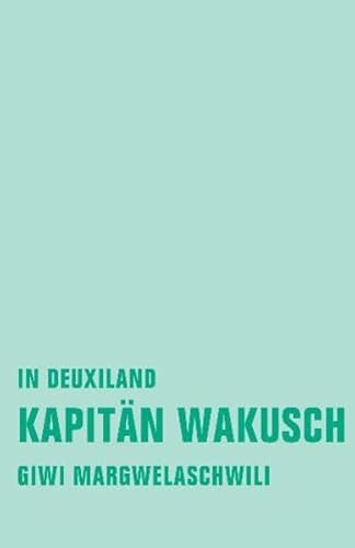 9783940426659: Kapitn Wakusch 1: In Deuxiland / Roman