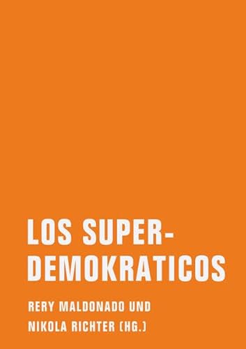 Los Superdemokraticos: Eine literarische politische Theorie - Emma Braslavsky