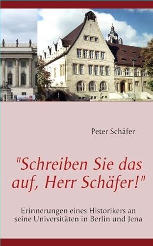 "Schreiben Sie das auf, Herr SchÃ¤fer!" (German Edition) (9783940431004) by Peter SchÃ¤fer
