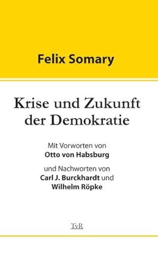 Krise und Zukunft der Demokratie - Somary, Felix