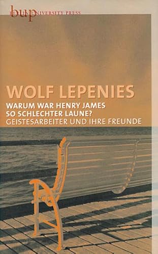 Stock image for Warum war Henry James so schlechter Laune?: Geistesarbeiter und ihre Freunde for sale by medimops